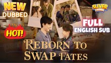 Reborn To Swap Fates Full I New Viral Cdrama