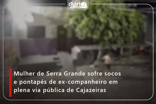 Mulher de Serra Grande sofre socos e pontapés de ex-companheiro em plena via pública de Cajazeiras