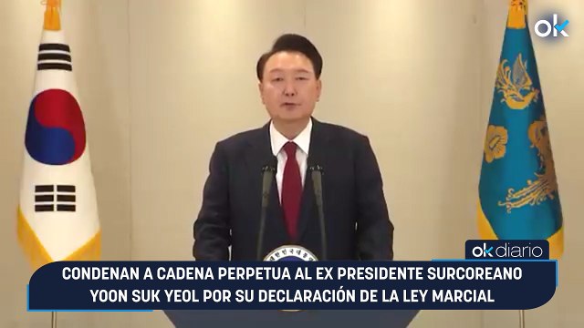Condenan a cadena perpetua al ex presidente surcoreano Yoon Suk Yeol por su declaración de la ley marcial