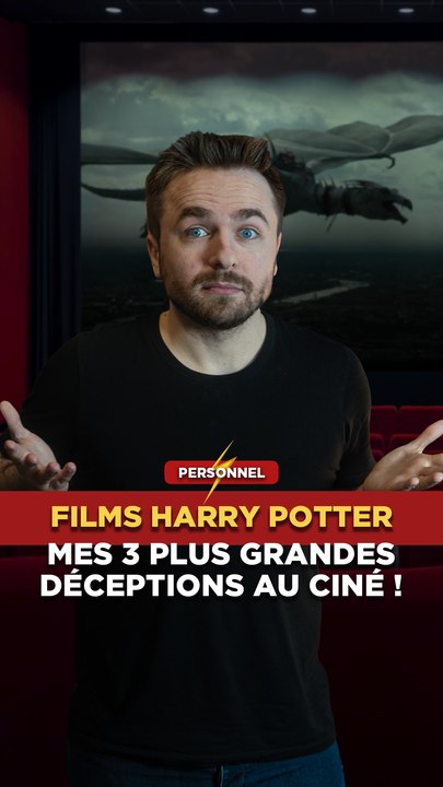 3 vents que les films Harry Potter m'ont mis au cinéma !