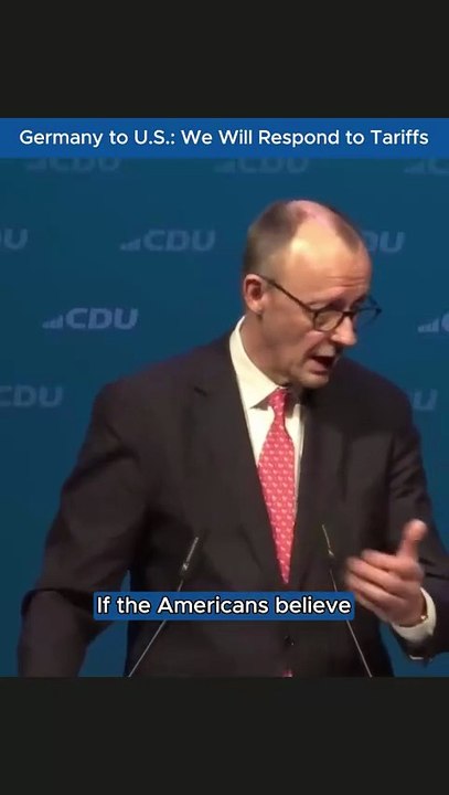 Friedrich Merz Warns U.S. on Tariffs | Europe Will Respond