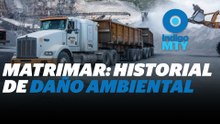 Matrimar: historial de daño ambiental en Monterrey | Reporte Indigo