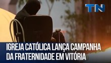 Igreja Católica lança Campanha da Fraternidade em Vitória