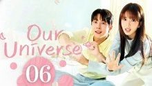 Ep.6 - Our Universe [ ENGSUB ]