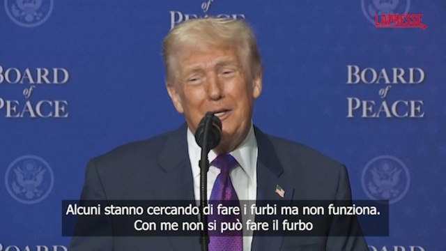 Board of Peace, Trump: «Alcuni stanno cercando di fare i furbi ma con me non funziona»