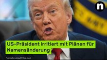 Donald Trump irritiert mit Plänen für Namensänderung
