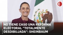 Sin sentido, enviar reforma electoral "desdibujada": Sheinbaum; presentará iniciativa el martes