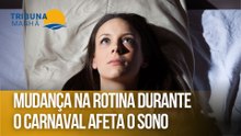 Mudança na rotina durante o Carnaval afeta o sono