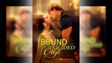 Bound in Your Gilded Cage Full Movie