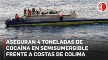 Semar intercepta semisumergible con 4 toneladas de cocaína en costas de Colima