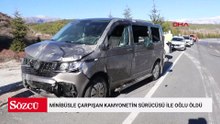 Minibüsle çarpışan kamyonetin sürücüsü ile oğlu öldü