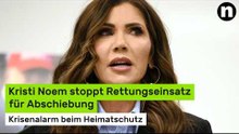 Donald Trump: Krisenalarm beim Heimatschutz – Kristi Noem stoppt Rettungseinsatz für Abschiebung