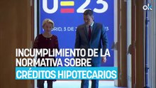 La UE se planta y advierte a España sobre el incumplimiento de la normativa sobre créditos hipotecarios