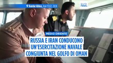 Russia e Iran conducono un’esercitazione navale congiunta nel Golfo di Oman