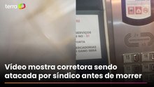 Polícia divulga vídeo gravado por corretora no momento em que é atacada por síndico antes de morrer