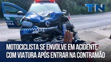 Motociclista se envolve em acidente com viatura após entrar na contramão