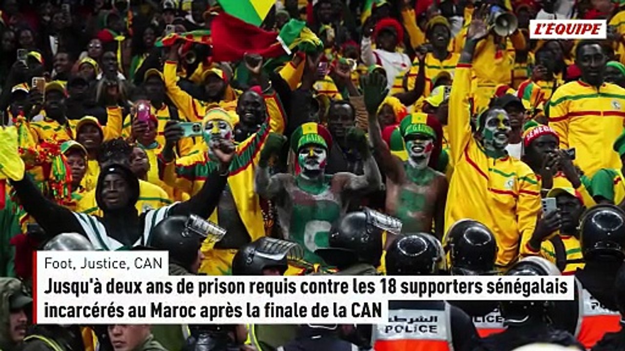 Jusqu'à deux ans de prison requis contre les 18 supporters sénégalais incarcérés au Maroc après la finale de la CAN - Foot - Justice - CAN