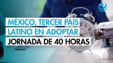México será el tercer país latino con jornada laboral de 40 horas