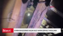 Evinin bahçesinde kaçak kazı yapan şüpheli yakalandı