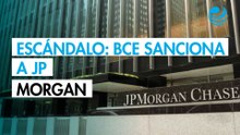 El BCE impone millonaria multa a JP Morgan por mentir sobre sus activos ponderados por riesgo