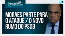 Alexandre de Moraes parte para o ataque | O novo rumo do PSDB |  Papo Antagonista - 19/02/2026