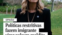 Políticas restritivas fazem imigrante virar palavra maldita