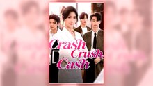 Crash, Crush, Cash full short drama