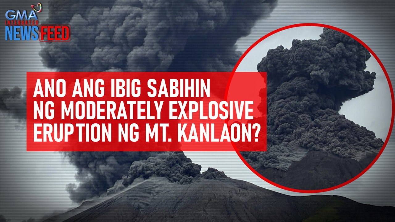 Ano ang ibig sabihin ng moderately explosive eruption ng Mt. Kanlaon? | GMA Integrated Newsfeed