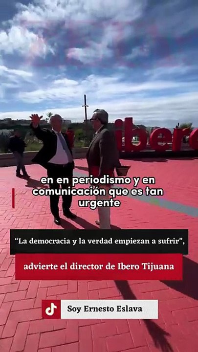 "La democracia y la verdad empiezan a sufrir", advierte el director de Ibero Tijuana.