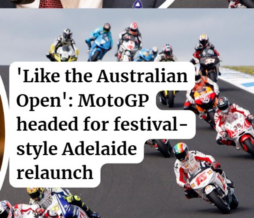 'Like the Australian Open' MotoGP headed for festival-style Adelaide relaunch