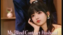 My Blind Contract Husband Is So Sweet Drama Movies English Sub