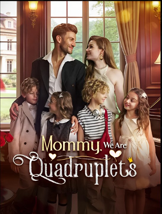 Mommy,We Are Quadruplets - Drama