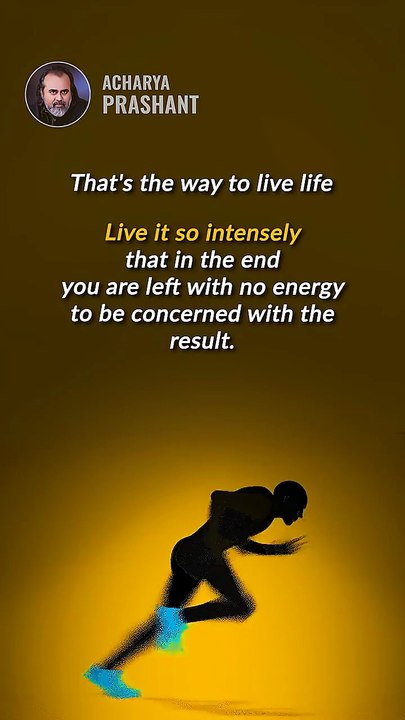 Live Intensely __ Acharya Prashant