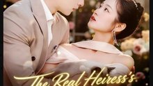 The Real Heiress's Little Game Drama Movies English Sub