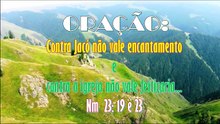 Oração: Contra Jacó não vale encantamento e contra a igreja não vale feitiçaria...Nm  23 19  e 23