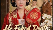 He Faked Death, She Granted It Drama Movies English Sub