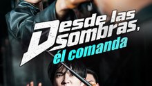 Desde las sombras, él comanda (Doblado)