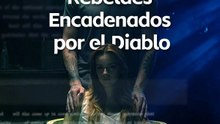 Rebeldes Encadenados por el Diablo