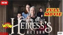 The Long Lost Heiress Return - (2026) ✅ FULL EP