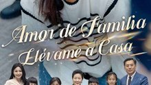 Amor de Familia Llévame a Casa (Doblado)