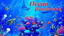 Ocean Wonderland : Океанская страна чудес : オーシャンワンダーランド :  بلاد العجائب المحيطية