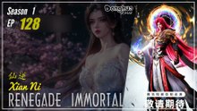 Renegade Immortal Season 1 Ep. 128 仙逆 Xian Ni | Donghua - 1080P - CC English