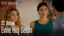 Evine Hoş Geldin -  Eve Düşen Yıldırım 22. Bölüm
