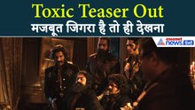 Toxic Teaser: 2 मिनट का टीजर देख कांप उठेगा कलेजा, बहुत भयानक...