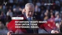 Netanyahu Peringatkan Iran: Serang Israel, Hadapi Balasan Tak Terduga