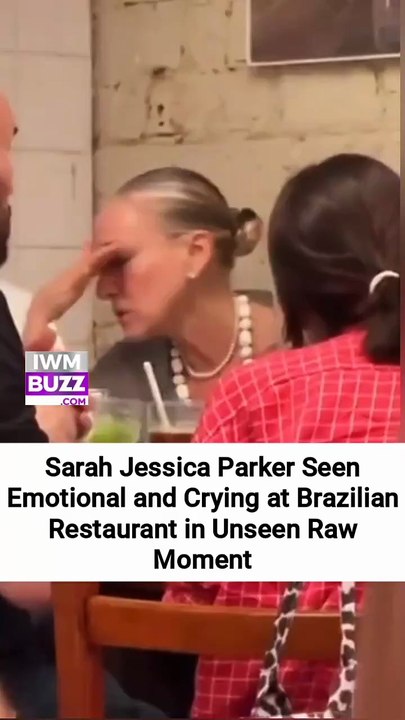 Sarah Jessica Parker Seen Emotional and Crying at Brazilian Restaurant in Unseen Raw Moment