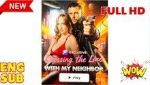 🔥 🔥 🔥 Crossing The Line With My Neighbor Full Englishsub