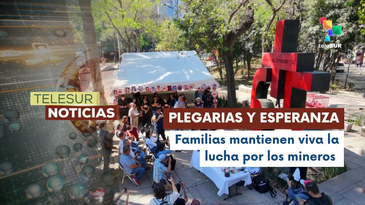 Familias mexicanas mantienen viva la lucha por los mineros de Pasta de Conchos