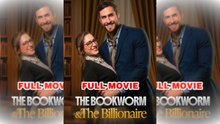 🔥The Bookworm And The Billionaire