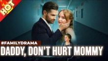 🔥Daddy, Don't Hurt Mommy Full Movie
